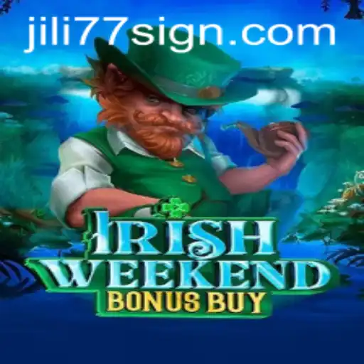 Exploring the Excitement of 'IrishWeekendBonusBuy' – A Jili77 Special